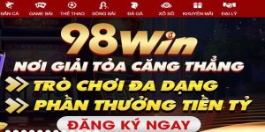 Đăng Ký 98WIN - Hướng Dẫn Thủ Tục Đăng Ký Miễn Phí