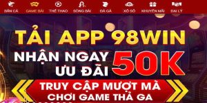 Tải App 98WIN - Hướng Dẫn Tải Trên Điện Thoại Chỉ 3 Phút