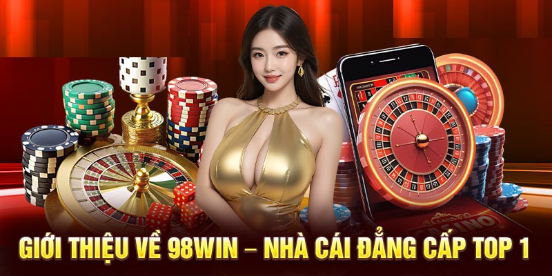 98WIN là thương hiệu cá cược đỉnh cao thu hút đông đảo hội viên tham gia mỗi ngày