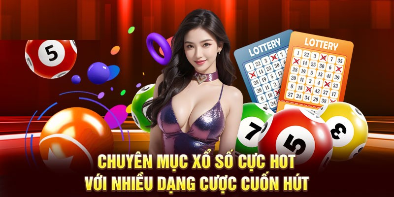 Xổ số là sảnh game mang lại cơ hội làm giàu nhanh nhất cho người chơi